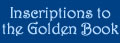 Inscriptions to the Golden Book