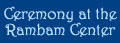 Ceremony at the Rambam Center