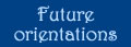 Future orientations
