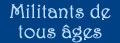 Militants de tous âges