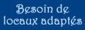 Besoin de locaux adaptés