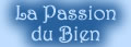 “La Passion du Bien”