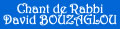 Chant écrit par le célèbre Cantor Rabbi David BOUZAGLOU